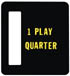 1 Play Quarter Coin Door Insert C-826-57 Bally