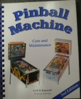 Pinball Machine Care and Maintenance Manual (2nd EDITION)